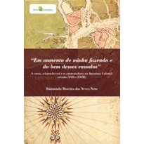 "Em aumento de minha fazenda e do bem desses vassalos": a Coroa, a Fazenda Real e os contratadores na Amazônia Colonial (Séculos XVII e XVIII)
