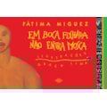 EM BOCA FECHADA NÃO ENTRA MOSCA
