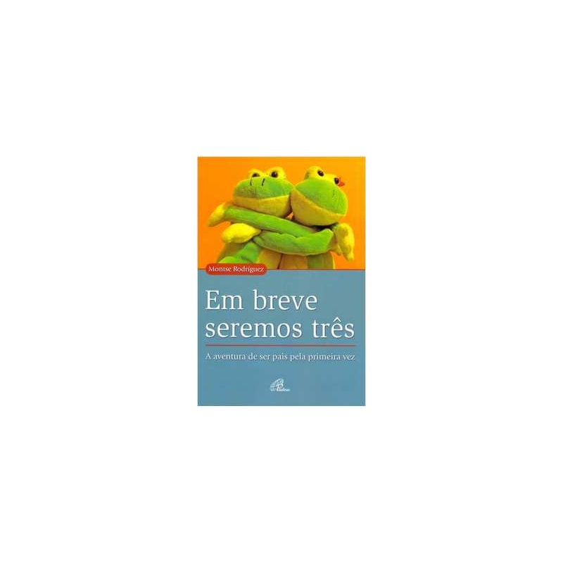 EM BREVE SEREMOS TRES A AVENTURA DE SER PAIS PELA PRIMEIRA VEZ - 1ª