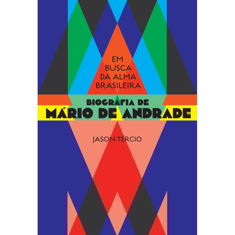 EM BUSCA DA ALMA BRASILEIRA: BIOGRAFIA DE MÁRIO DE ANDRADE