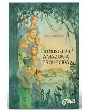 EM BUSCA DA AMAZÔNIA ESQUECIDA