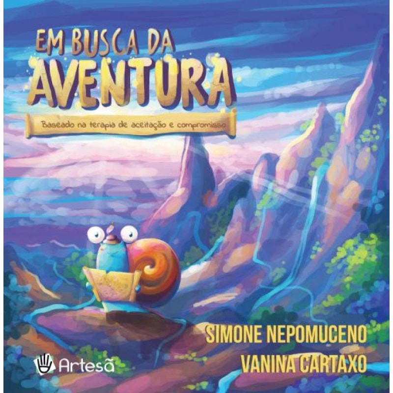 Em busca da aventura: baseado na terapia de aceitação e compromisso