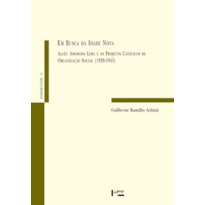 Em busca da idade nova: alceu amoroso lima e os projetos católicos de organização social (1928-1945)