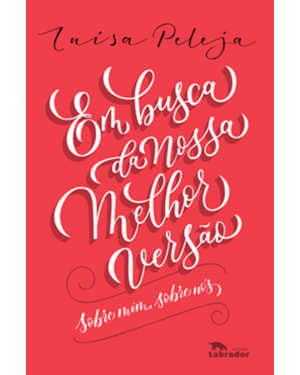 EM BUSCA DA NOSSA MELHOR VERSÃO: SOBRE MIM, SOBRE NÓS