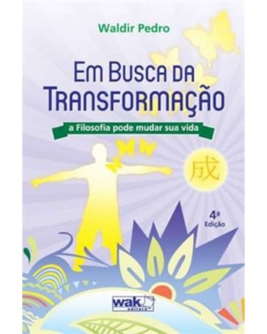 Em Busca da Transformação - A filosofia pode mudar sua vida