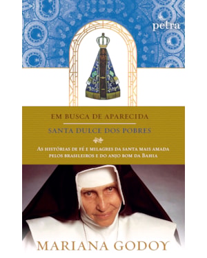 EM BUSCA DE APARECIDA + SANTA DULCE DOS POBRES