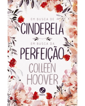 EM BUSCA DE CINDERELA E EM BUSCA DA PERFEIÇÃO