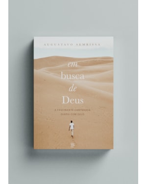Em busca de Deus: A fascinante caminhada diária com Deus