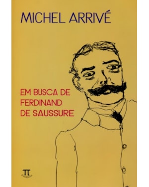 Em busca de ferdinand de saussure- volume i