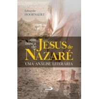 Em busca de Jesus de Nazaré: uma análise literária