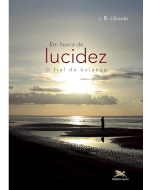 EM BUSCA DE LUCIDEZ: O FIEL DA BALANÇA