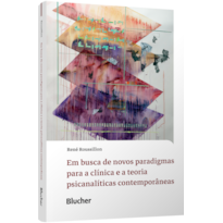Em busca de novos paradigmas para a clínica e a teoria psicanalíticas contemporâneas
