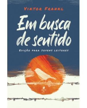 EM BUSCA DE SENTIDO - TEXTO INTEGRAL: EDIÇÃO PARA JOVENS LEITORES