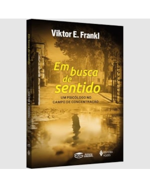 EM BUSCA DE SENTIDO: UM PSICÓLOGO NO CAMPO DE CONCENTRAÇÃO
