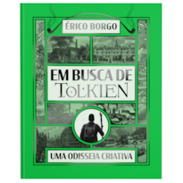 EM BUSCA DE TOLKIEN: UMA ODISSEIA CRIATIVA - UMA VIAGEM PELAS RAÍZES DA IMAGINAÇÃO DO CRIADOR DE "O SENHOR DOS ANÉIS"
