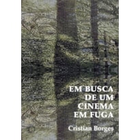 EM BUSCA DE UM CINEMA EM FUGA