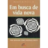 EM BUSCA DE VIDA NOVA - VIDA RELIGIOSA COMO EXIGENCIA.. - 2ª