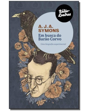 EM BUSCA DO BARÃO CORVO - UMA BIOGRAFIA EXPERIMENTAL