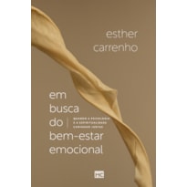 EM BUSCA DO BEM-ESTAR EMOCIONAL: QUANDO A PSICOLOGIA E A ESPIRITUALIDADE CAMINHAM JUNTAS