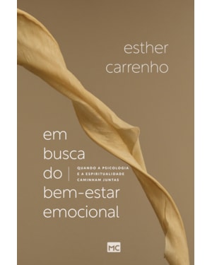 EM BUSCA DO BEM-ESTAR EMOCIONAL: QUANDO A PSICOLOGIA E A ESPIRITUALIDADE CAMINHAM JUNTAS