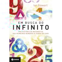 EM BUSCA DO INFINITO: UMA HISTÓRIA DA MATEMÁTICA DOS PRIMEIROS NÚMEROS À TEORIA DO CAOS