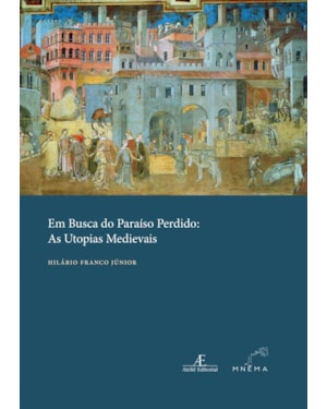 EM BUSCA DO PARAÍSO PERDIDO: AS UTOPIAS MEDIEVAIS