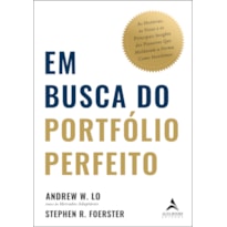 EM BUSCA DO PORTFÓLIO PERFEITO: AS HISTÓRIAS, AS VOZES E OS PRINCIPAIS INSIGHTS DOS PIONEIROS QUE MOLDARAM A FORMA COMO INVESTIMOS