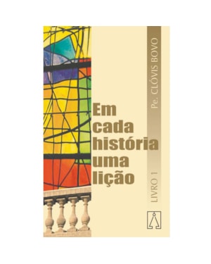 EM CADA HISTORIA UMA LICAO - VOL. 01
