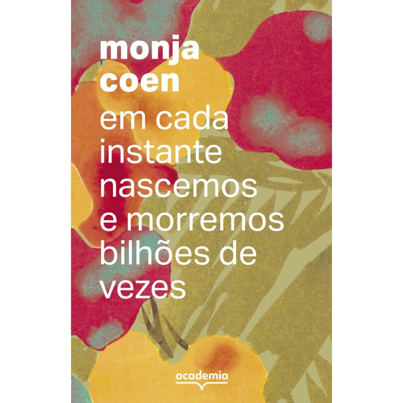 EM CADA INSTANTE NASCEMOS E MORREMOS BILHÕES DE VEZES
