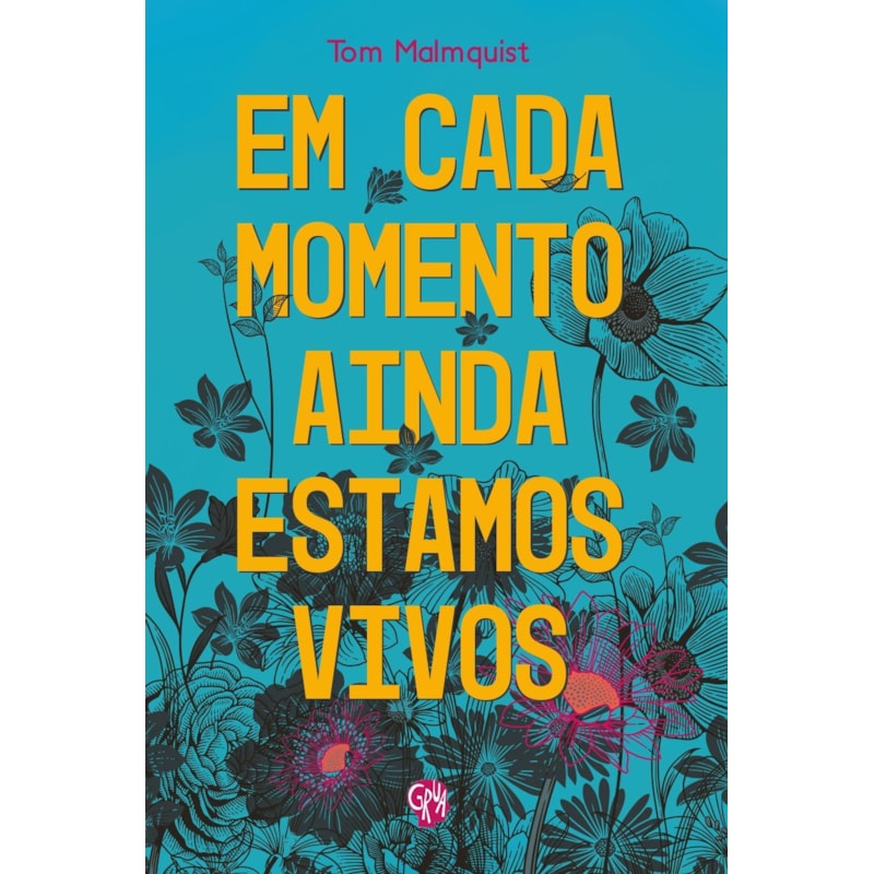 Em cada momento ainda estamos vivos