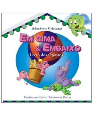 EM CIMA & EMBAIXO - ADORAVEIS CRIATURAS - 1