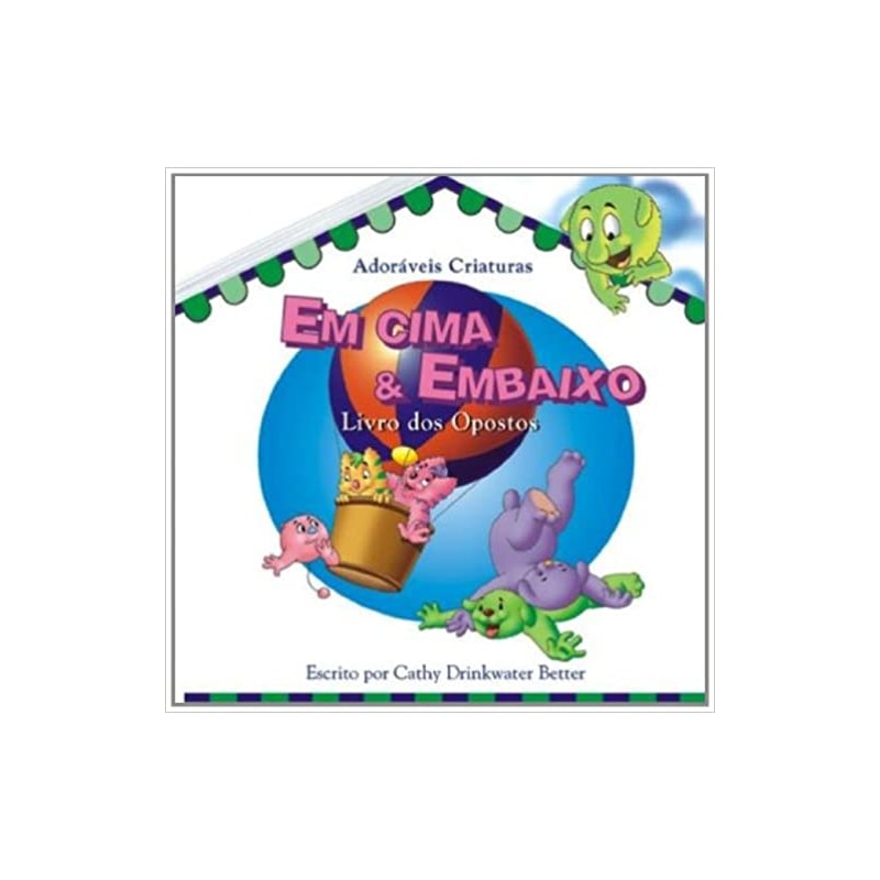 EM CIMA & EMBAIXO - ADORAVEIS CRIATURAS - 1