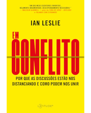 EM CONFLITO: POR QUE AS DISCUSSÕES ESTÃO NOS DISTANCIANDO E COMO PODEM NOS UNIR