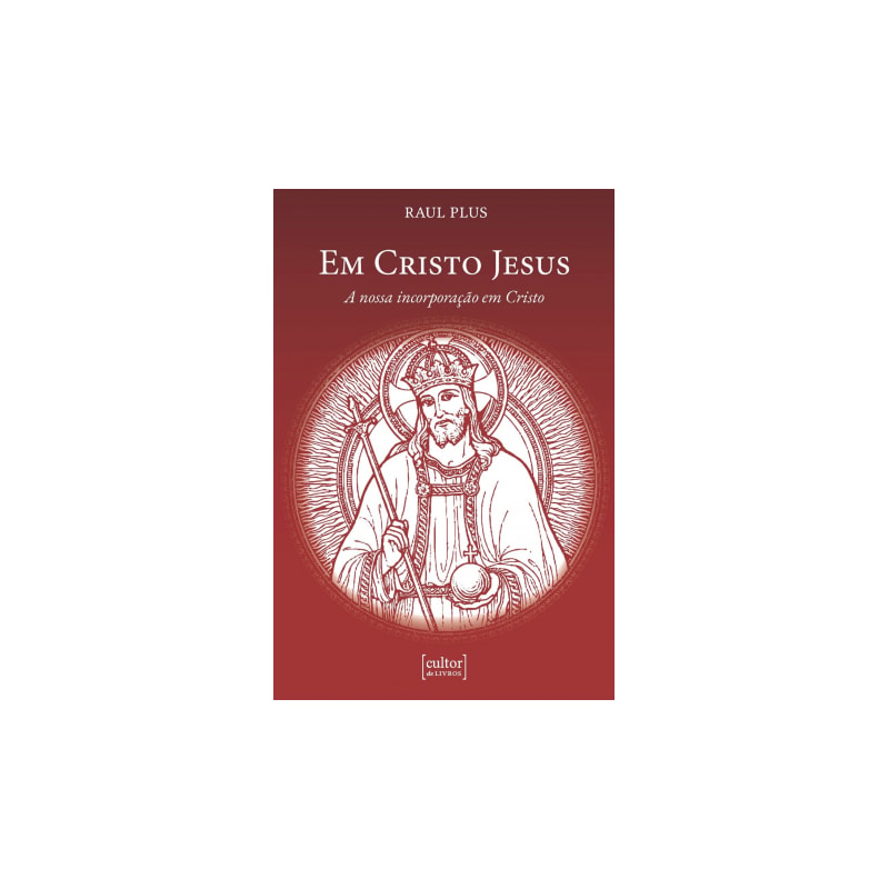 Em Cristo jesus - a nossa incorporação em Cristo