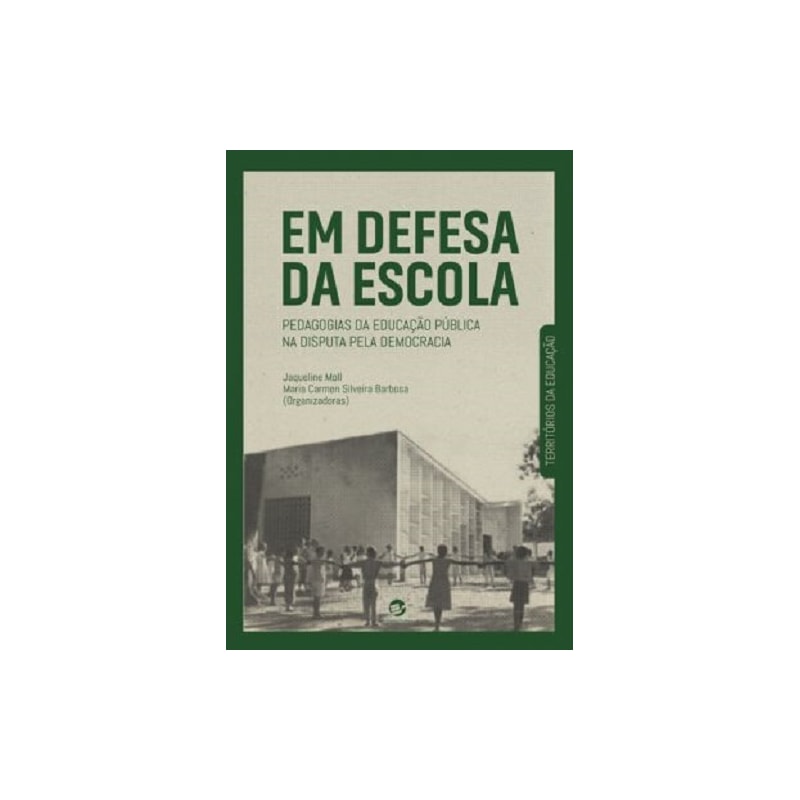 Em defesa da escola: pedagogias da educação pública na disputa pela democracia