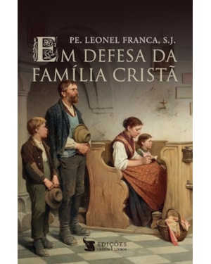 EM DEFESA DA FAMÍLIA CRISTÃ