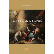 EM DEFESA DA FÉ CATÓLICA