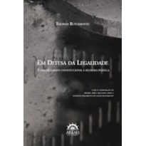 Em defesa da legalidade: temas de direito constitucional e filosofia política