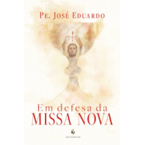 EM DEFESA DA MISSA NOVA