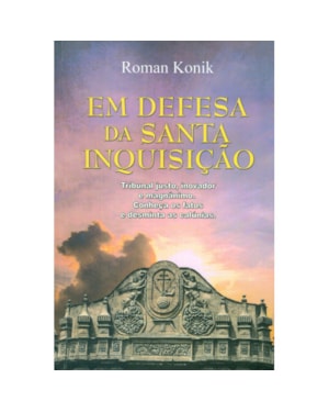 EM DEFESA DA SANTA INQUISIÇÃO