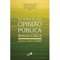 EM DEFESA DE UMA OPINIAO PUBLICA DEMOCRATICA - CONCEITOS, ENTRAVES E DESAFI - 1