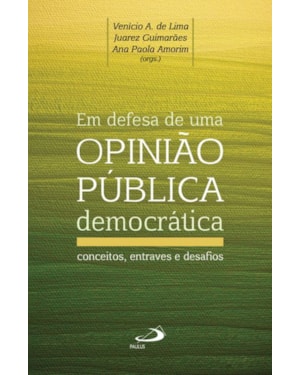 EM DEFESA DE UMA OPINIAO PUBLICA DEMOCRATICA - CONCEITOS, ENTRAVES E DESAFI - 1
