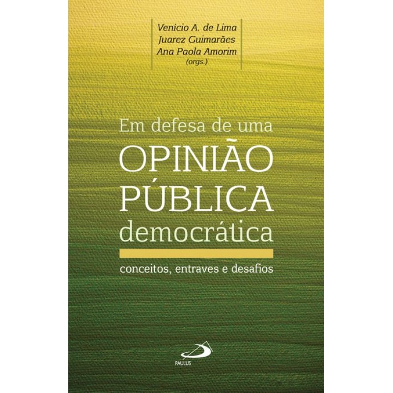 EM DEFESA DE UMA OPINIAO PUBLICA DEMOCRATICA - CONCEITOS, ENTRAVES E DESAFI - 1