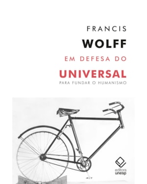 EM DEFESA DO UNIVERSAL: PARA FUNDAR O HUMANISMO