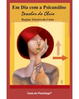 EM DIA COM A PSICANALISE: O DESVELAR DO OBVIO