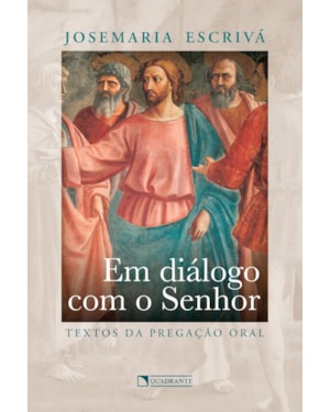 EM DIÁLOGO COM O SENHOR: TEXTOS DA PREGAÇÃO ORAL