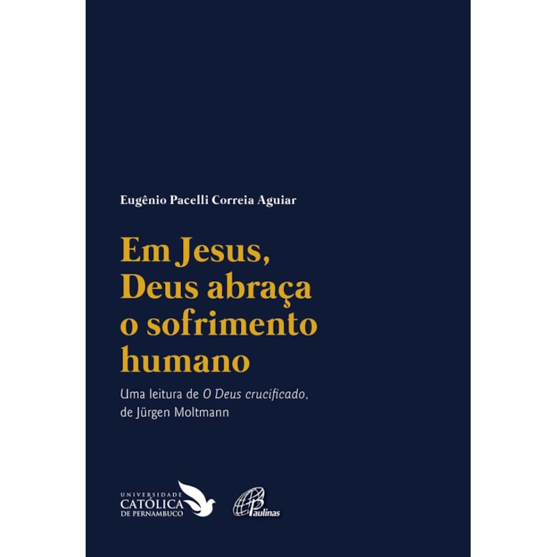 Em jesus, Deus abraça o sofrimento humano: uma leitura de 