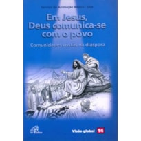 EM JESUS, DEUS COMUNICA-SE COM O POVO: COMUNIDADES CRISTÃS NA DIÁSPORA - VISÃO GLOBAL 14