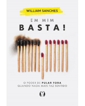 Em mim basta!: o poder de pular fora quando nada mais faz sentido