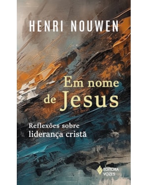 EM NOME DE JESUS: REFLEXÕES SOBRE LIDERANÇA CRISTÃ